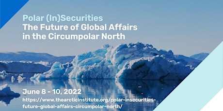 Polar (In)Securities: The Future of Global Affairs in the Circumpolar North tickets