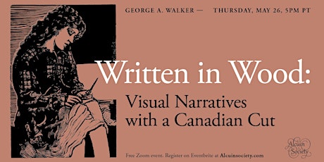 George A. Walker - Written in Wood: Visual Narratives with a Canadian Cut