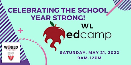 WL Edcamp: Celebrating the School Year Strong! tickets