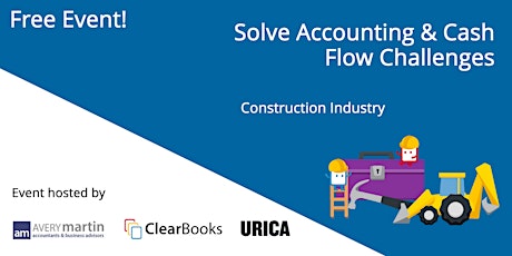 Solve Accounting & Cash Flow Challenges - Construction Industry primary image