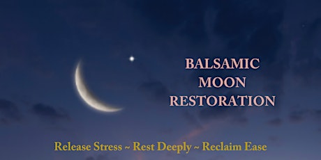 May Balsamic Moon Virtual Restoration tickets