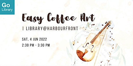 Easy Coffee Art | library@harbourfront tickets
