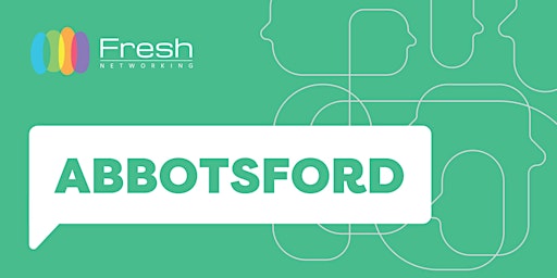 Imagem principal do evento Fresh Networking Abbotsford - Guest Registration
