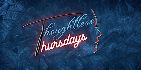 Thoughtless Thursdays at Phantom Lounge primary image