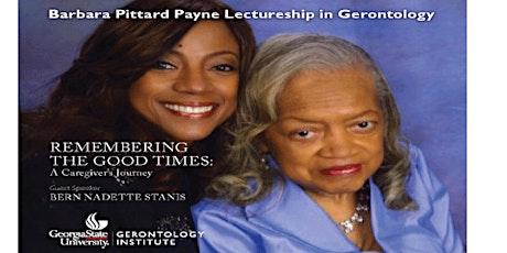 "Remembering the Good Times: A Caregiver’s Journey" Barbara Pittard Payne Lectureship in Gerontology primary image