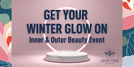 Get Your Winter Glow On Beauty Event tickets