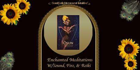 Enchanted Meditation with Sound, Fire & Reiki & Water-Oshun tickets