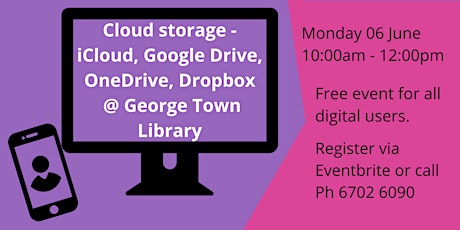 Cloud Storage - iCloud, Google Drive, OneDrive, Dropbox@George Town Library tickets
