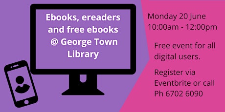 What are eBooks/eReaders and how to access free ebooks @George Town Library tickets