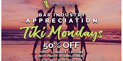 50% OFF ITB- Industry Appreciation Mondays at the Tiki Bar!
