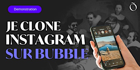 Démonstration Bubble: Je te montre comment cloner Instagram