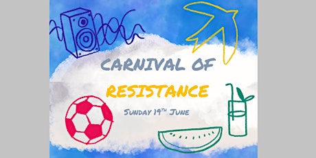 Carnival of Resistance: Migrants Rise against the Hostile Environment tickets