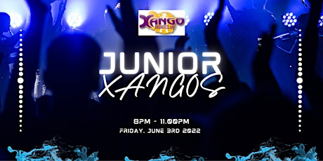 Junior Xangos - 3rd June 2022 tickets
