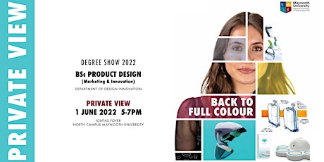BACK TO FULL COLOUR >>> BSc Product Design >>> Degree Show 2022 primary image