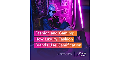 Fashion and Gaming: How Luxury Fashion Brands Use Gamification