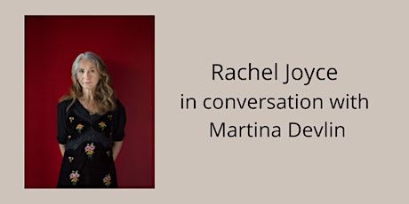 Rachel Joyce in conversation with Martina Devlin tickets