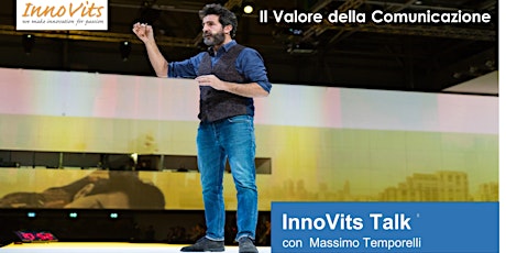"Il Valore della Comunicazione" - InnoVits Talk con Massimo Temporelli biglietti