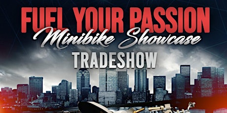“Fuel Your Passion”  Minibike Showcase/Tradeshow Orlando tickets