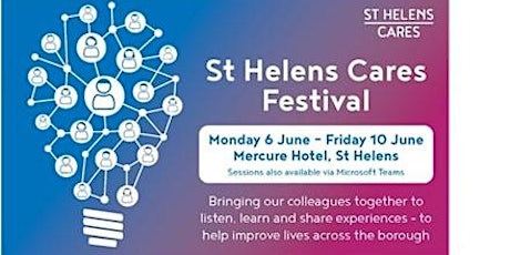 St Helens Cares Festival -Building Stronger Health and Social Care tickets