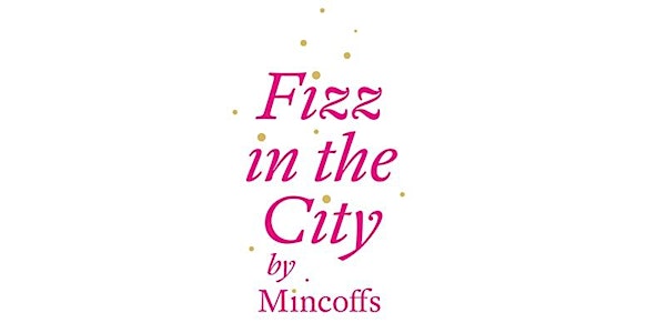 Fizz in the City by Mincoffs - June 2022