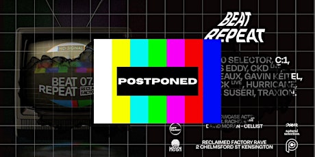 Postponed ~ Beat Repeat — Reclaimed Factory Rave tickets