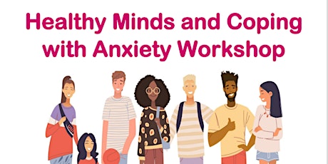 Healthy Minds and Coping with Anxiety Workshop tickets