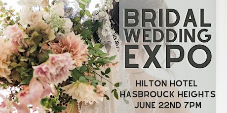 Bridal and Wedding Expo at The Hilton Hasbrouck Heights tickets