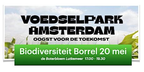 Biodiversiteitsborrel Voedselpark Amsterdam 20 mei 2022 tickets