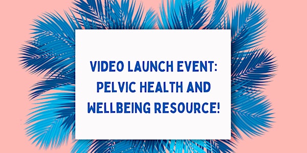 Pelvic Health and Wellbeing- Launch Event!
