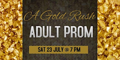 A Gold Rush Adult Prom tickets