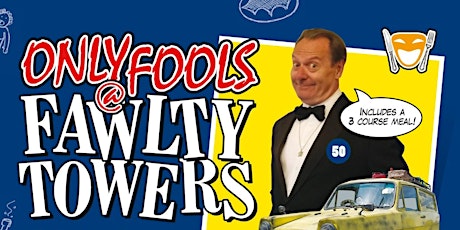 Only Fools @ Fawlty Towers - A comedy dining experience primary image