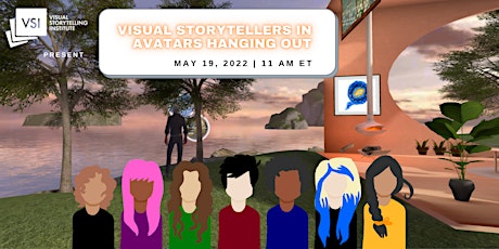 Visual Storytellers in Avatars Hanging Out tickets