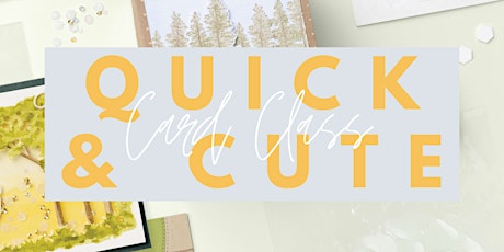 June Quick & Cute Card Class tickets