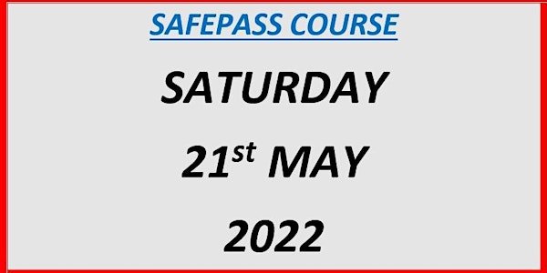 SafePass Course:  Saturday  21st May €165