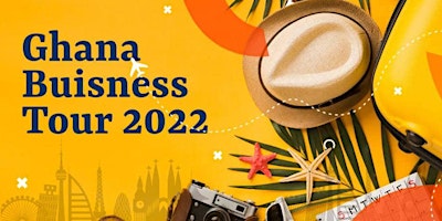Business Bootcamp and Networking, Ghana Business Tour