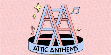 Attic Anthems - Welcome to the attic tickets
