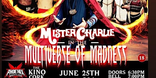Phoenix Wrestling Presents Mr Charlie In The Multiverse  Of Madness