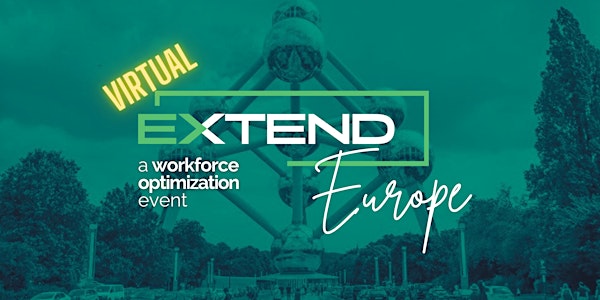EXTEND Europe. A Workforce Optimization Event