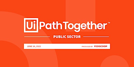 UiPath TOGETHER Public Sector 2022 tickets