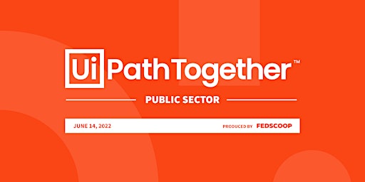 UiPath TOGETHER Public Sector 2022