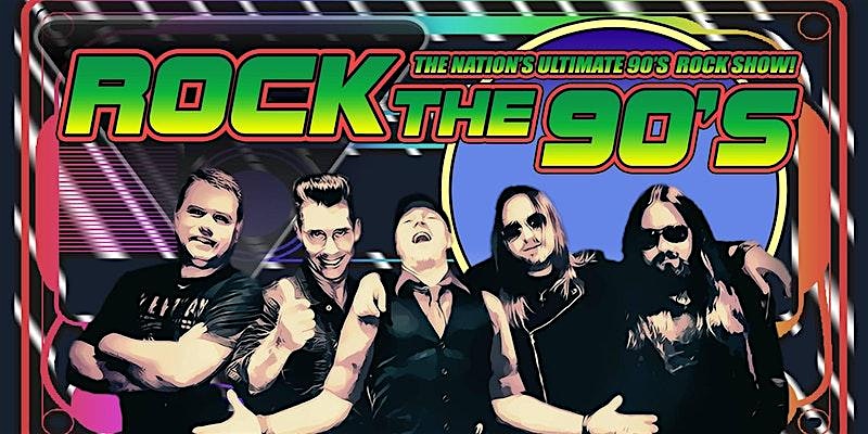 Rock The 90’s – The Ultimate 90’s Supergroup Tribute