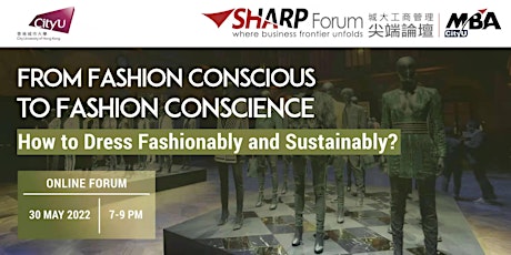 CityU MBA SHARP Forum: From Fashion Conscious to Fashion Conscience Tickets