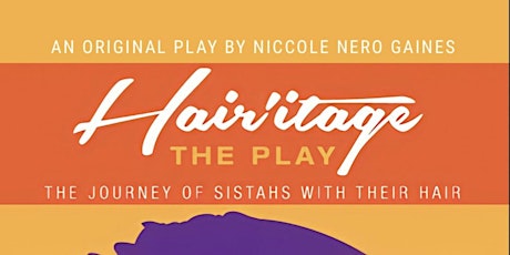 The Vault Foundation and Sonia presents Hair'itage The Play on May 21, 2022 tickets