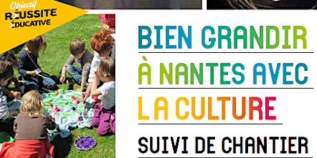 Image principale de Bien grandir à Nantes avec la culture « Suivi du chantier »