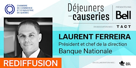 REDDIFFUSION : Déjeuner-causerie | Laurent Ferreira, Banque Nationale billets
