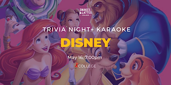 Disney Trivia Night + Karaoke at Snakes & Lattes College