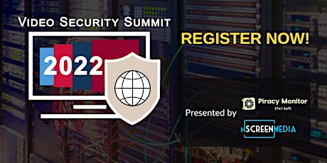 Piracy Monitor's 2022 Video Security Summit
