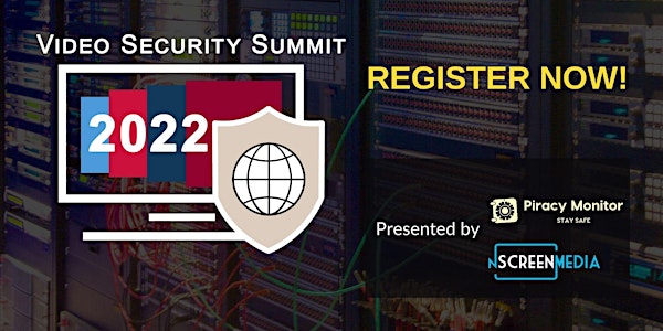 Piracy Monitor's 2022 Video Security Summit