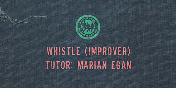 Whistle Workshop: Improver (Marian Egan)