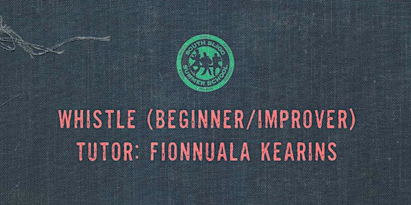Whistle Workshop: Beginner/Improver (Fionnuala Kearins)